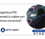 ¿Qué significa FPS (Framerate) y cuáles son los valores correctos?